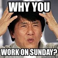 Image result for Funny Sunday Work Memes