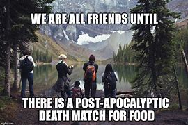 Image result for Post Apocalypse Meme