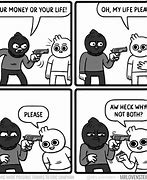 Image result for Gimme Robber Meme