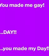 Image result for Made My Day Meme