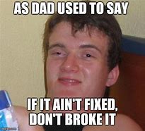 Image result for I Fixed It Funny Meme