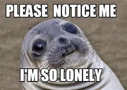 Image result for Lonely Meme Pic