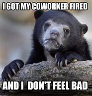 Image result for Co-Worker Fired Meme