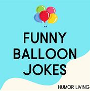 Image result for Balloon and Food Puns and Jokes