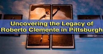 Image result for Roberto Clemente Legacy