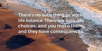 Image result for Work and Life Quotes