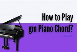 Image result for GM On Piano