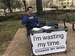 Image result for Funny Time Wasting Memes