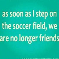 Image result for Funny Soccer Quotes for Girls