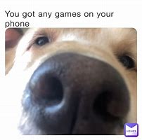 Image result for Game Phone Meme