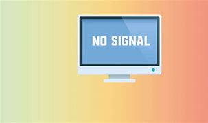 Image result for No Signal Blue Screen