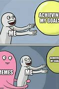 Image result for Achieving Goals Meme