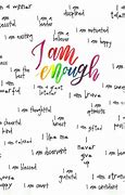 Image result for I AM Enough for My Self