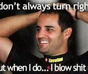 Image result for Juan Pablo Montoya Daytona Crash Joke Meme