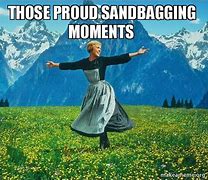 Image result for Sandbagging Meme
