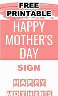 Image result for Happy Mother's Day Sign Printable