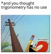 Image result for Trigonomentry Memes