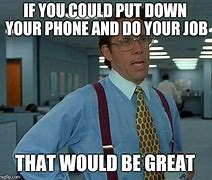 Image result for Office Work with Just My Phone Meme