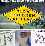 Image result for Approach Child Meme