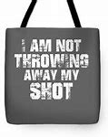 Image result for Throw Away My Shot Meme