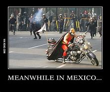 Image result for Meanwhile in Mexico