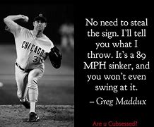 Image result for Quotes About Greg Maddux