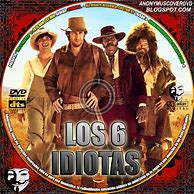 Image result for Los 6 Idiotas