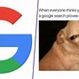 Image result for Googling Google Meme