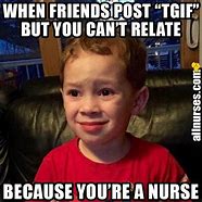 Image result for Friday Nurse Meme