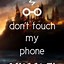 Image result for Don't Touch My Phone Wallpaper