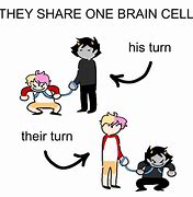 Image result for We Share One Brain Cell Meme