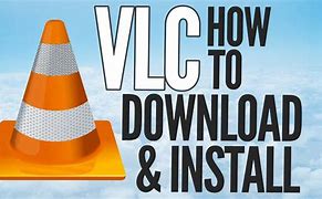 Image result for Download and Install VLC Media Player