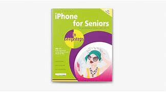 Image result for iPhone for Seniors in Easy Steps Book