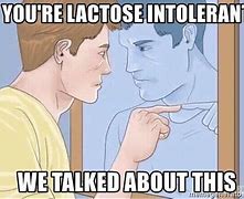 Image result for Lactose Intolerant Drawing Meme