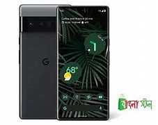 Image result for Pixel 6 Pro Price Bangladesh
