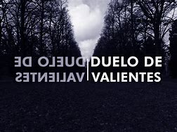 Image result for Duelo De Valientes