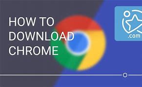 Image result for How to Download Chrome