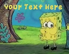 Image result for Spongebob Meme Maker Text