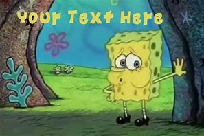 Image result for Spongebob Meme Maker