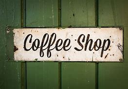 Image result for Coffee Shops N Signs