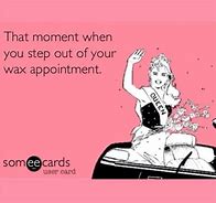 Image result for Funny Waxing Memes