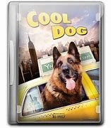Image result for Cool Dog Movie