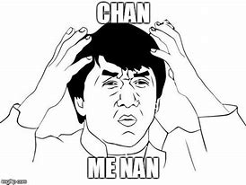 Image result for Meme Chan Nan
