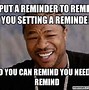 Image result for Daily to Do Reminder Meme