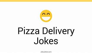 Image result for Pizza Delivery Jokes