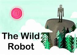 Image result for Recording of Thewild Robot