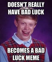 Image result for Tough-Luck Meme