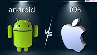 Image result for Android vs iOS Comparison