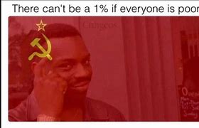 Image result for Our Homework Communism Meme