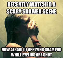 Image result for Afraid Shower Meme